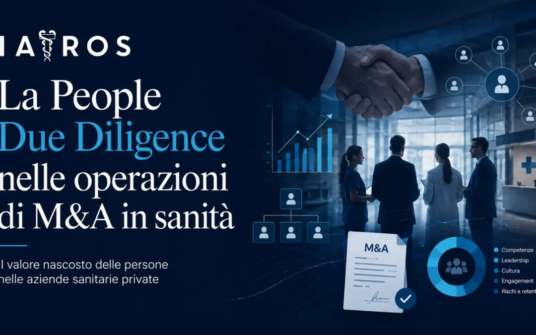 La People Due Diligence nelle operazioni di M&A in sanità: il valore nascosto delle persone